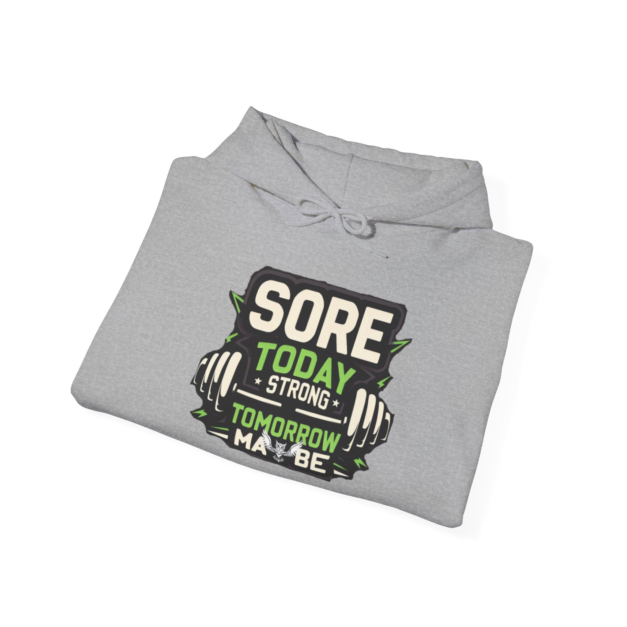 Sore Today Strong Tomorrow Hoodie