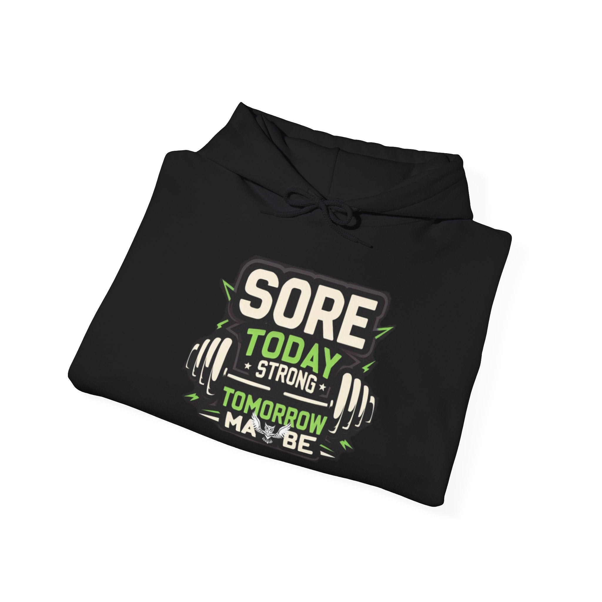 Sore Today Strong Tomorrow Hoodie