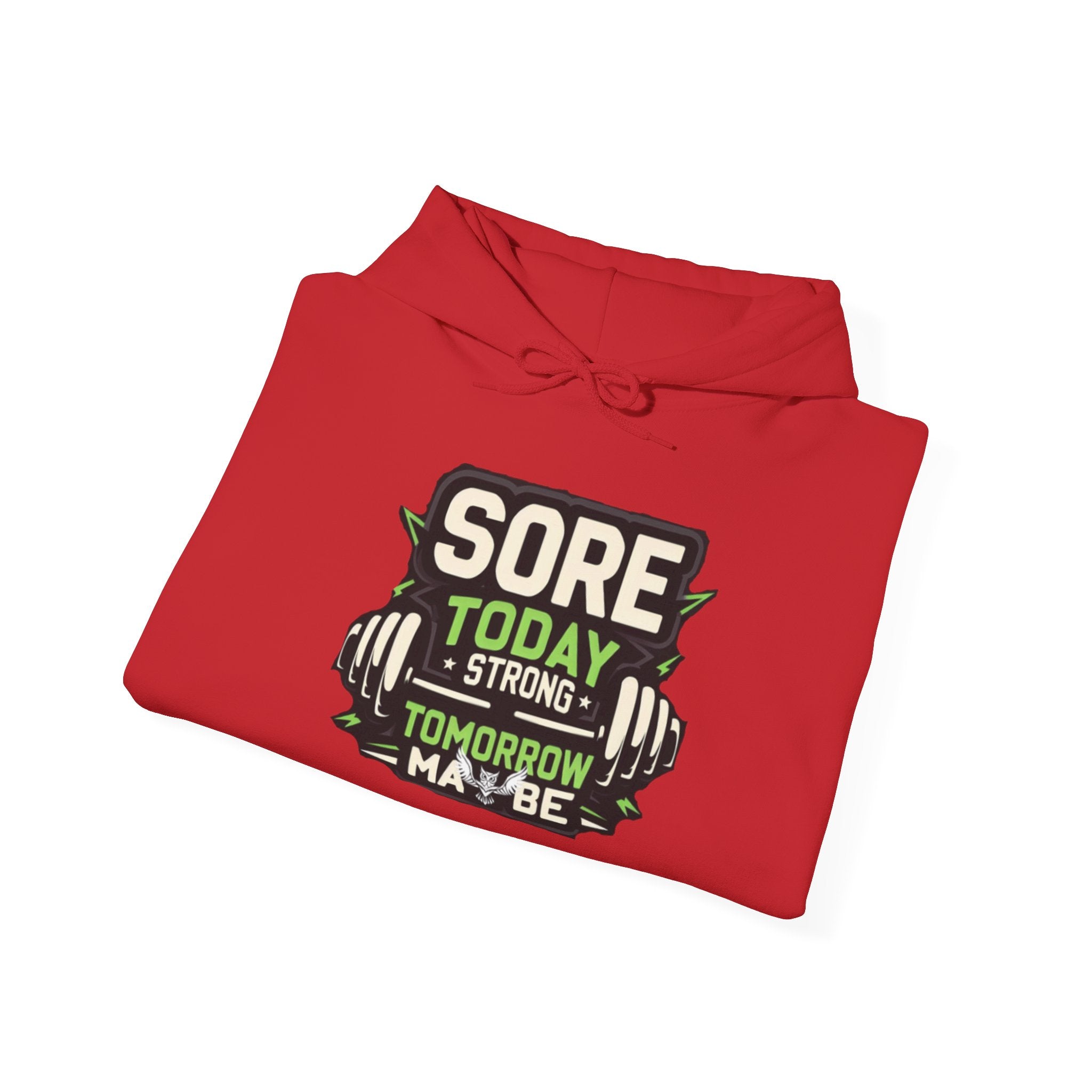 Sore Today Strong Tomorrow Hoodie