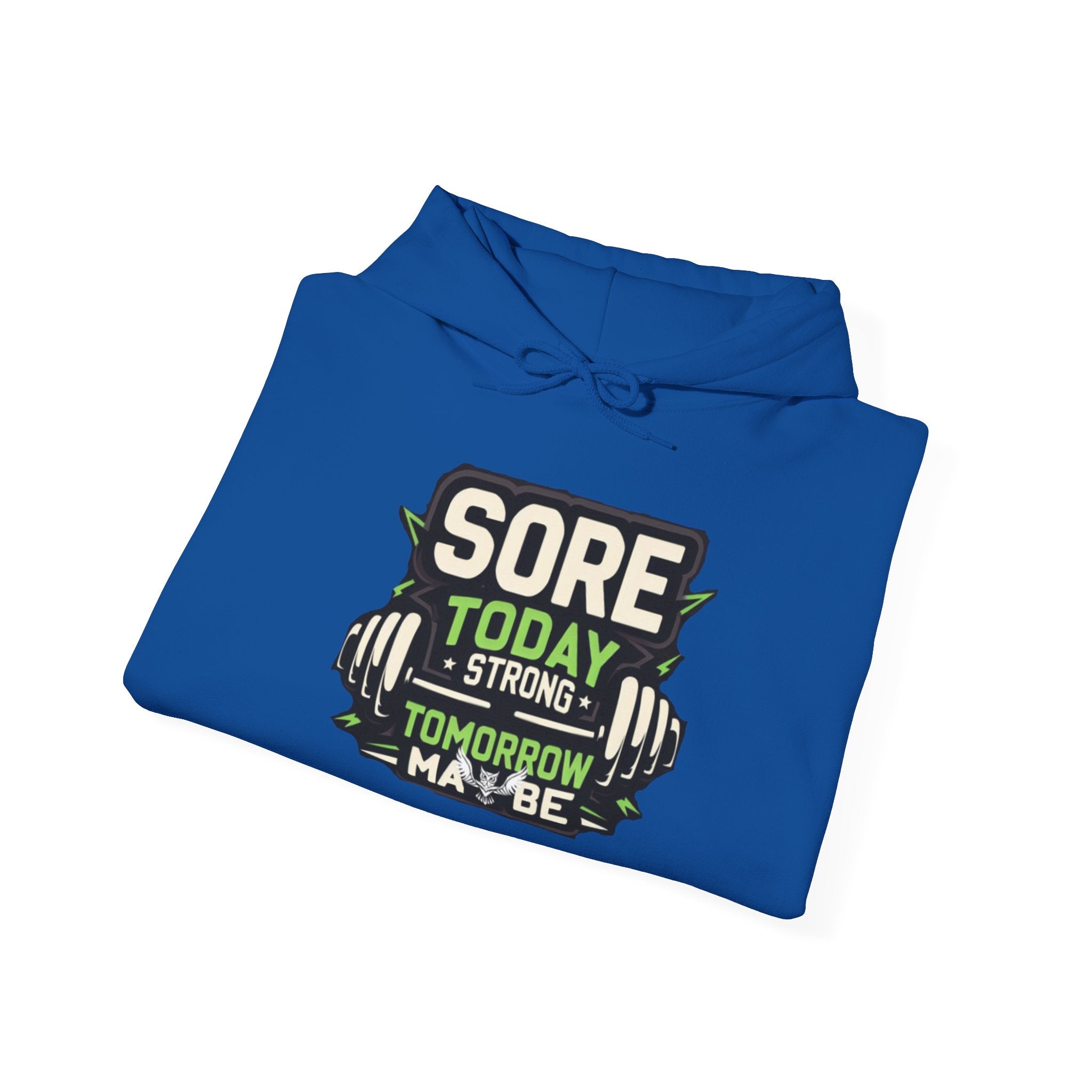 Sore Today Strong Tomorrow Hoodie