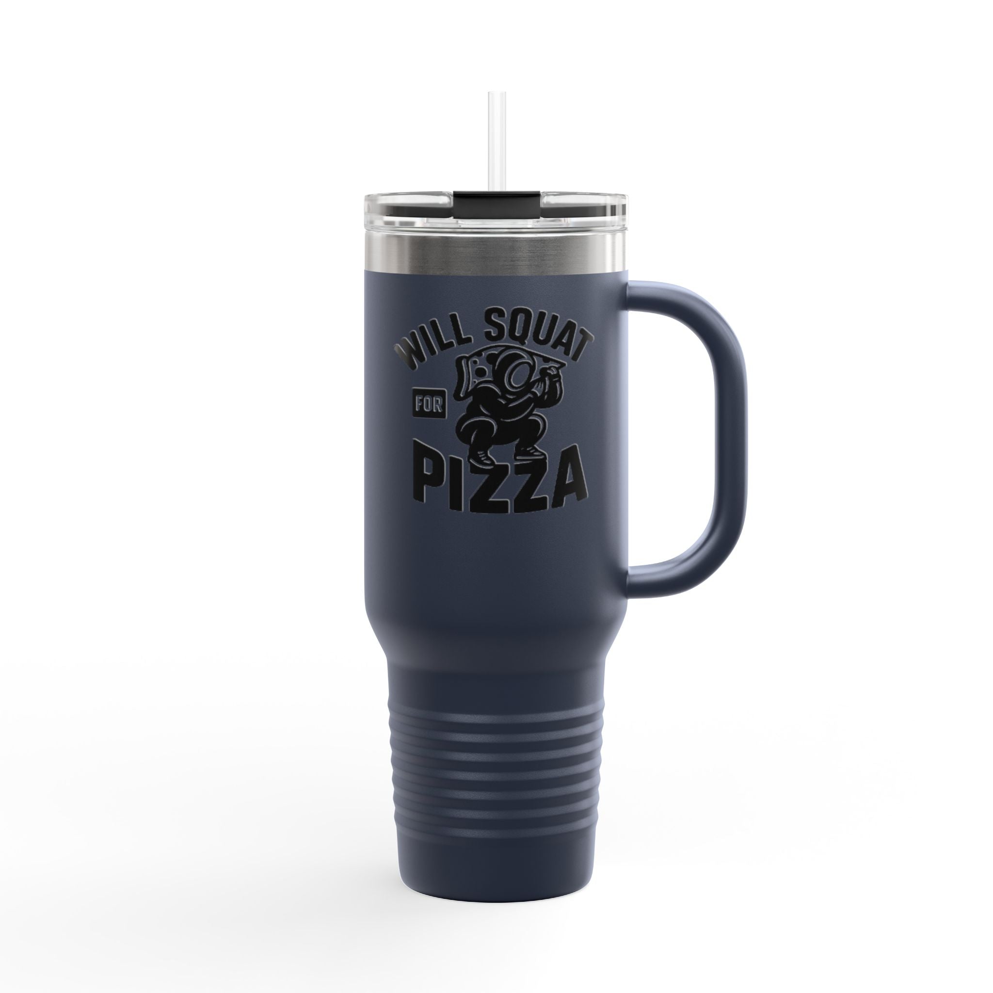 Will Squat for Pizza Insulated Travel Mug | 40oz Tumbler
