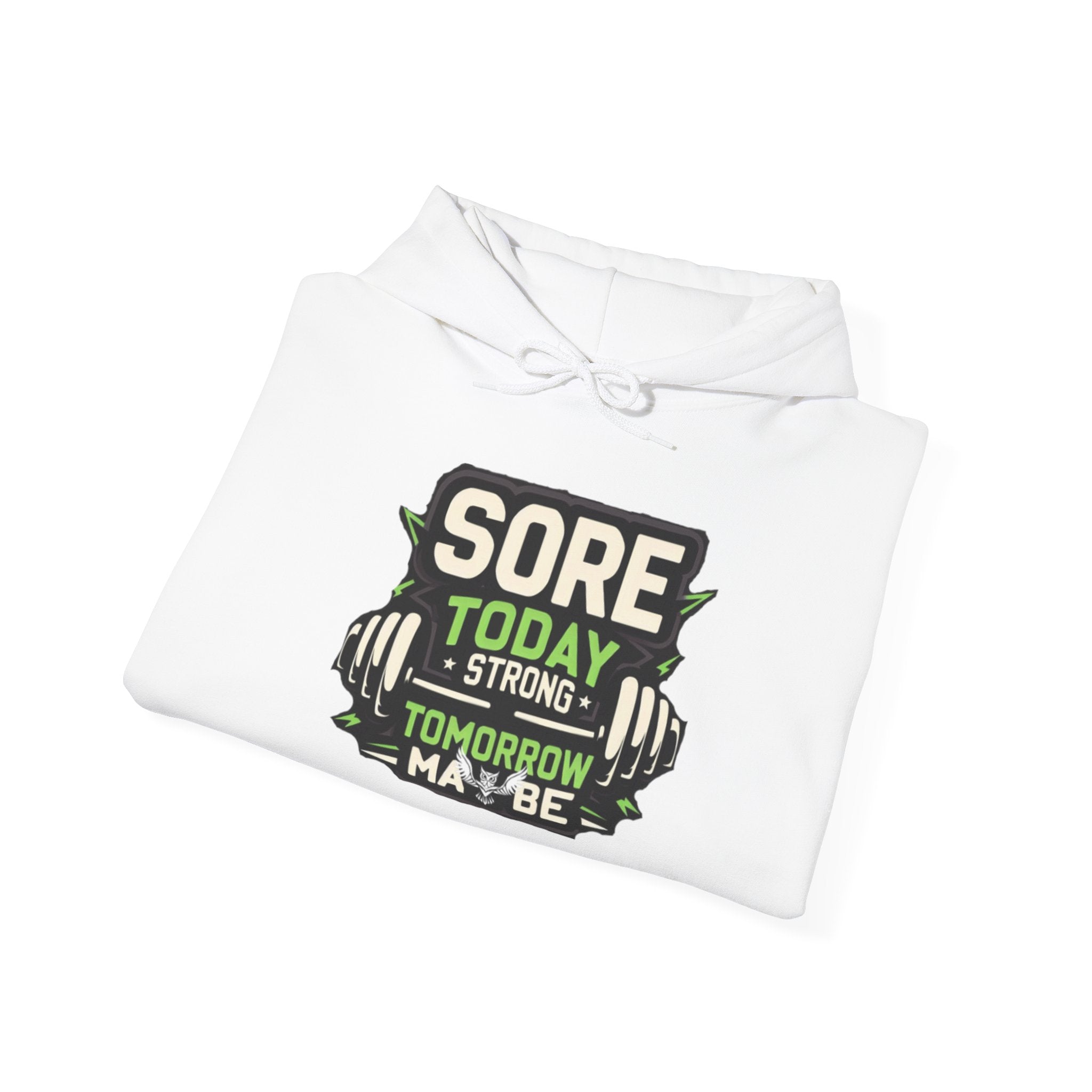 Sore Today Strong Tomorrow Hoodie