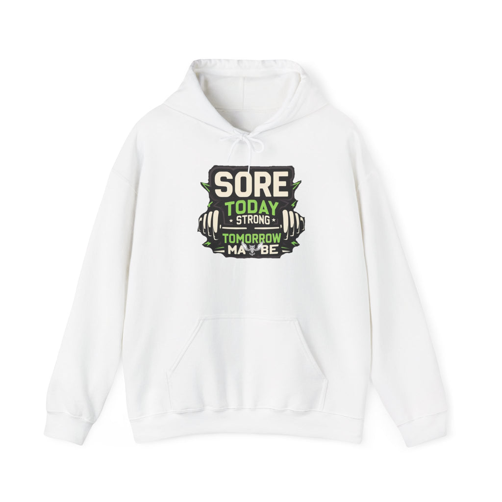 Sore Today Strong Tomorrow Hoodie